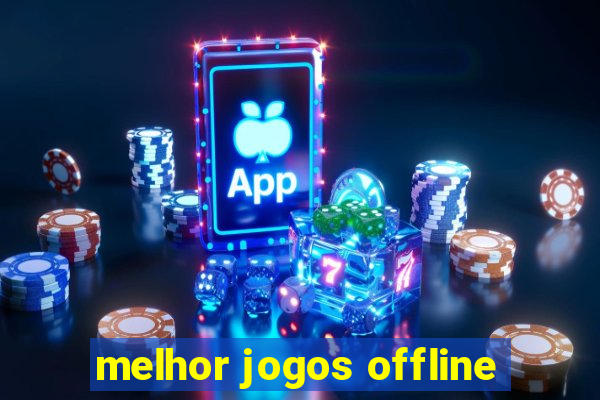 melhor jogos offline